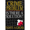 Bookdealers:Crime Problem: Is there a Solution? (Inscribed by Author) | Fanny A. Gross