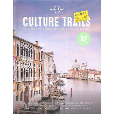 Culture Trails: 52 Perfect Weekends for Culture Lovers