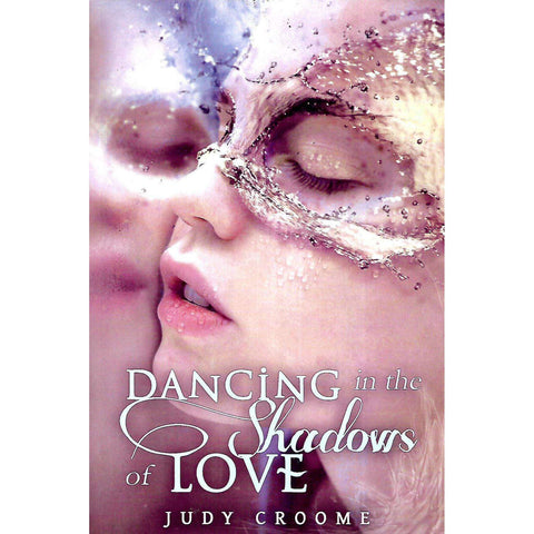 Dancing in the Shadow of Love (Inscribed by Author) | Judy Croome