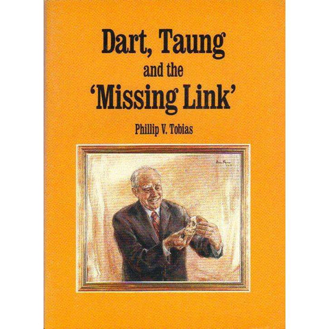 Dart, Taung and the Missing Link | Phillip V. Tobias