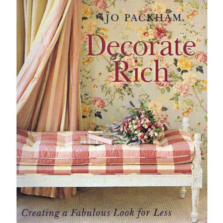 Bookdealers:Decorate Rich: Creating a Fabulous Look for Less | Jo Packham