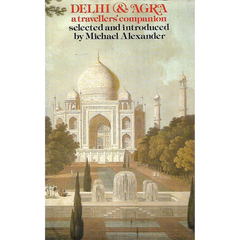 Delhi & Agra: A Traveller's Companion | Michael Alexander (Ed.)