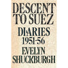 Bookdealers:Descent to Suez: Diaries 1951-56 | Evelyn Shuckburgh