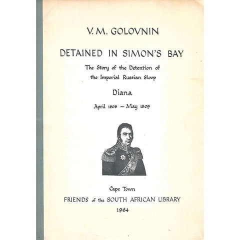 Detained in Simon's Bay: The Story of the Detention of the Imperial Russian Sloop Diana | V. M. Golovnin