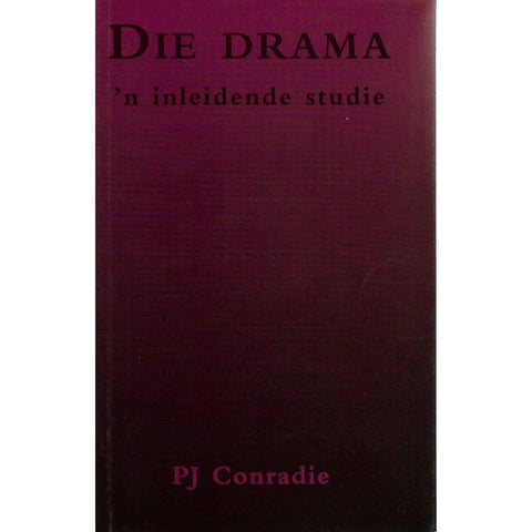 Die Drama: 'n Inleidende Studie | P. J. Conradie