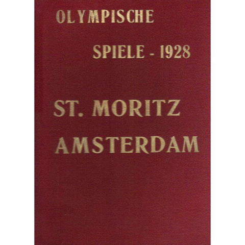 Die Olympischen Spiele 1928: St. Moritz Amsterdam (German Edition) | Julius Wagner; Fritz Klipstein; Fr Messerli