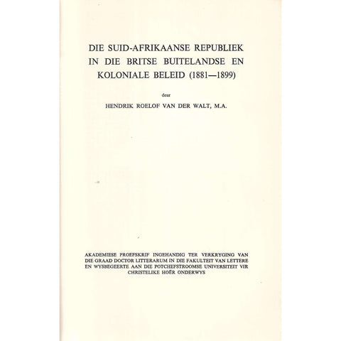 Die Suid-Afrikaanse Republiek in die Britse Buitelandse en Koloniale Beleid (1881-1899) (Argief Jaarboek vir SA Geskiedenis, 1963 Deel 1) | Hendrik Roelof van der Walt