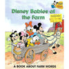 Bookdealers:Disney Babies at the Farm: A Book About Farm Words (Baby's First Disney Books)