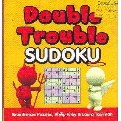 Double Trouble Sudoku | Brainfreeze Puzzles, Philip Riley, Laura Taalman