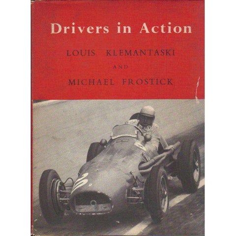 Drivers in Action | Louis Klemantaski and Michael Frostick