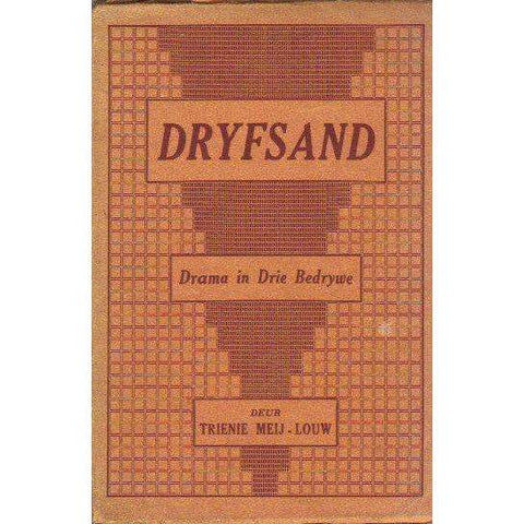 Dryfsand: (Published 1946) Drama in Drie Bedrywe | Trienie Meij-Louw
