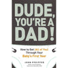 Bookdealers:Dude, You're a Dad! How to Get (All of You) Through Your Baby's First Year | John Pfeiffer