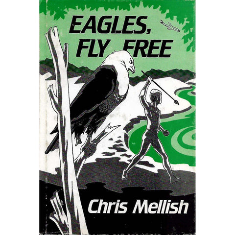 Eagles, Fly Free (Inscribed by Author to Hunter Frank Schimper) | Chris Mellish