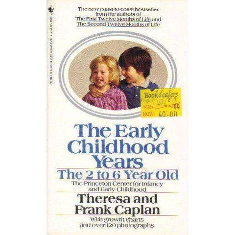 Early Childhood Years: The 2 to 6 Year Old: The Princeton Center for Infancy and Early Childhood | Frank Caplan, Theresa Caplan