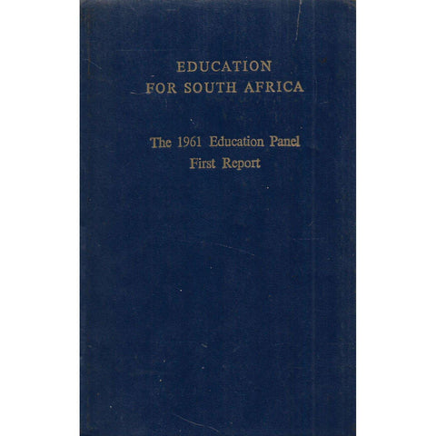 Education For South Africa: The 1961 Education Panel First Report
