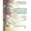 Bookdealers:Embracing Menopause Naturally: Stories, Portraits, and Recipes | Gabriele Kushi
