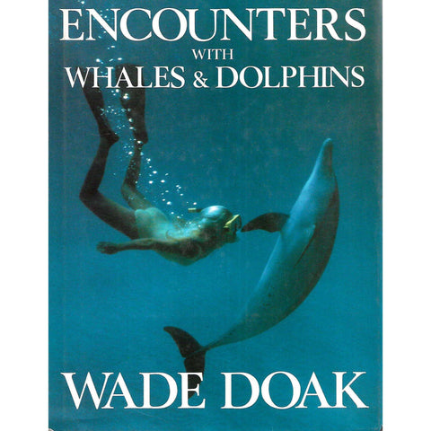 Encounters With Whales & Dolphins | Wade Doak