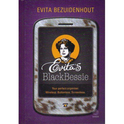 Evita's Blackbessie (With Author's Inscription) Your Perfect organiser, Wireless, Buttonless, Screenless | Evita Bezuidenhout