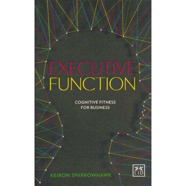 Bookdealers:Executive Function: Cognitive Fitness for Business | Keiron Sparrowhawk