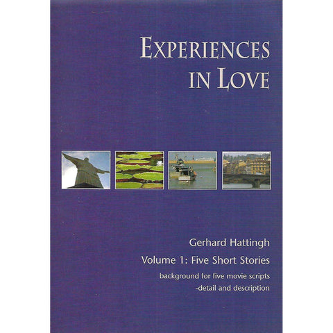 Experiences in Love, Volume 1: Five Short Stories | Gerhard Hattingh