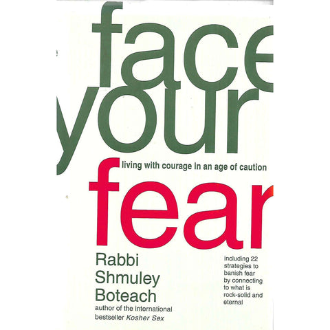 Face Your Fear: Living With Courage in an Age of Caution | Rabbi Shmuley Boteach