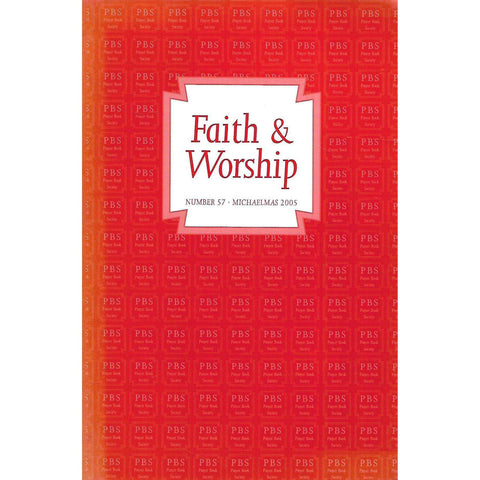 Faith & Worship: The PrayerBook Society Review (No. 57, Michaelmas, 2005)