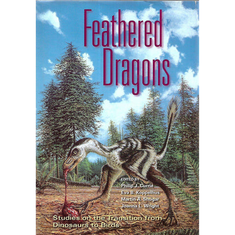 Feathered Dragons: Studies on the Transition from Dinosaurs to Birds | Philip J. Currie, et al. (Ed.)