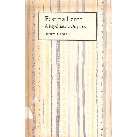 Festina Lente: A Psychiatric Odyssey (Signed and Inscribed by Author) | Henry R. Rollin