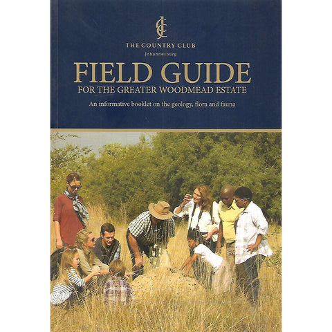 Field Guide for the Greater Woodmead Estate: An Informative Booklet on the Geology, Flora and Fauna