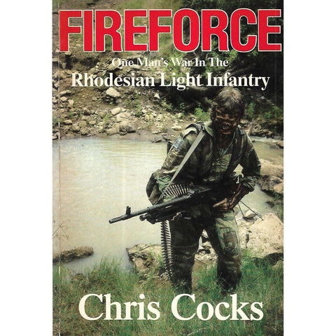 Fireforce: One Man's War in the Rhodesian Light Infantry (Signed by Author) | Chris Cocks
