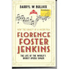 Bookdealers:Florence Foster Jenkins : The Life of the World's Worst Opera Singer | Darryl W Bullock