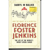 Bookdealers:Florence Foster Jenkins : The Life of the World's Worst Opera Singer | Darryl W Bullock