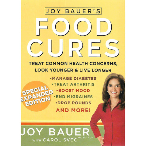 Food Cures: Treat Common Health Concerns, Look Younger & Live Longer | Joy Bauer