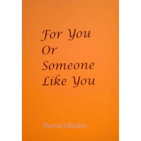 For You or Someone Like You (Inscribed by Author) | David Chislett