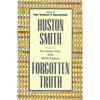 Bookdealers:Forgotten Truth: The Common Vision of the World's Religions | Huston Smith