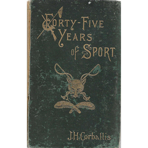 Forty-Five Years of Sport (First Edition) | Henry James Corballis