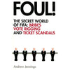 Bookdealers:Foul! The Secret World of FIFA: Bribes, Vote Rigging and Ticket Scandals | Andrew Jennings