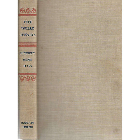 Free World Theatre: Nineteen Radio Plays (Inscribed to Anna Neethling-Pohl) | Arch Oboler and Stephen Longstreet (Eds.)