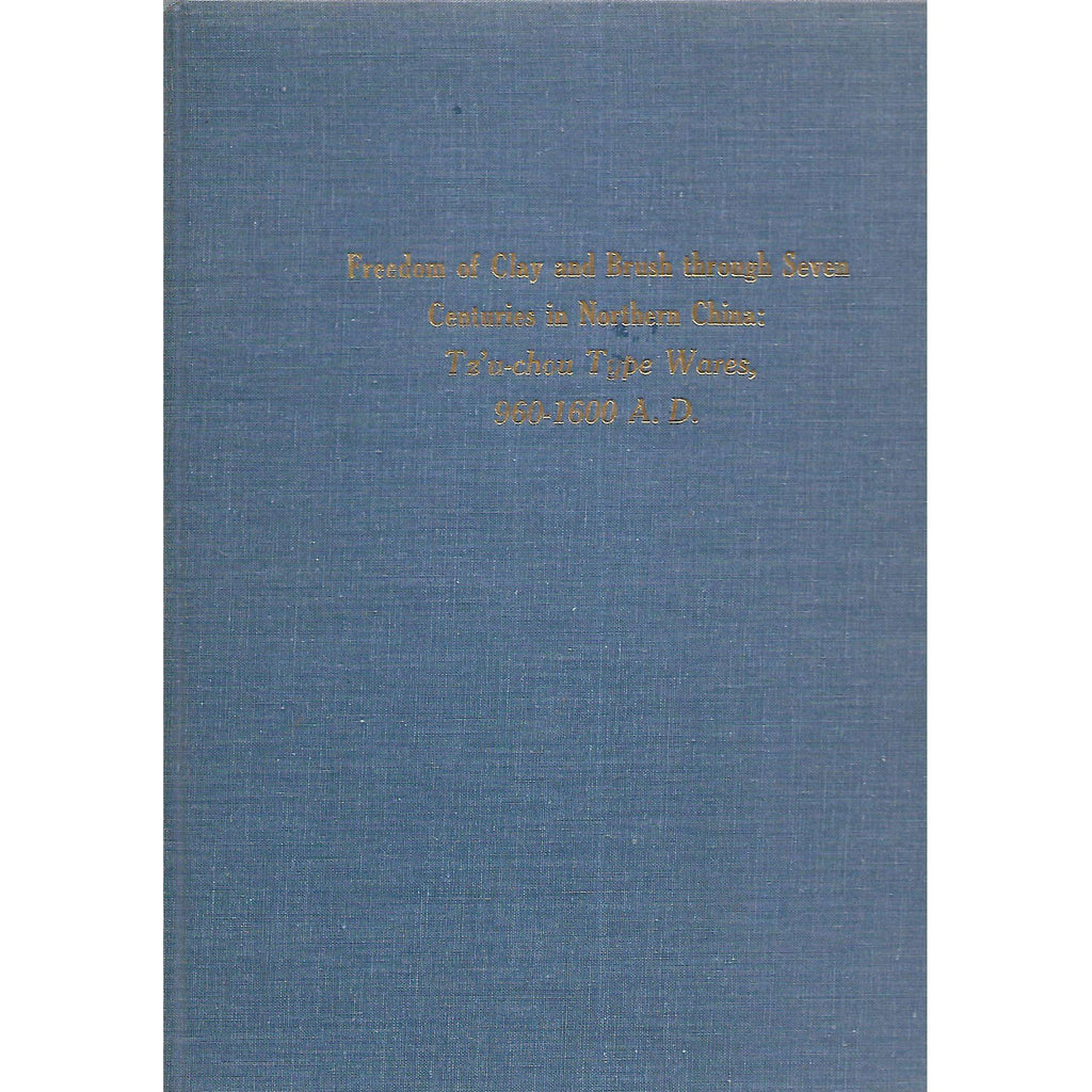 Bookdealers:Freedom of Clay and Brush through Seven Centuries in Northern China: Tz'u-chou Type Wares, 960-1600 A.D. | Yutaka Mino