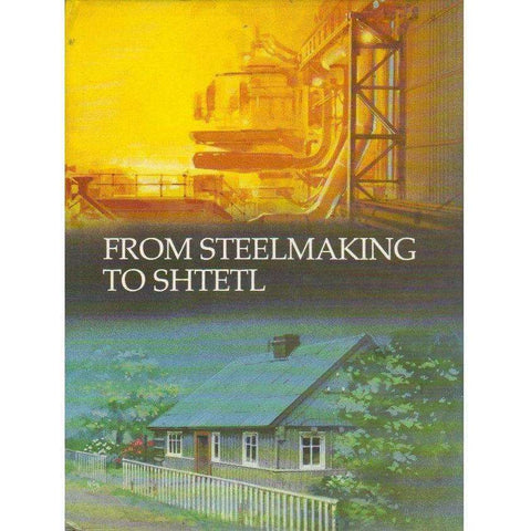From Steelmaking to Shtetl (Inscribed by Author) | Mendel Kaplan & Marian Robertson (Eds.)