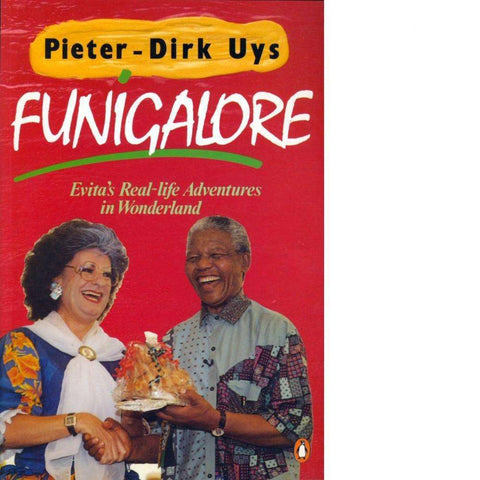 Funigalore: Evita's Real-life Adventures in Wonderland | Pieter-Dirk Uys