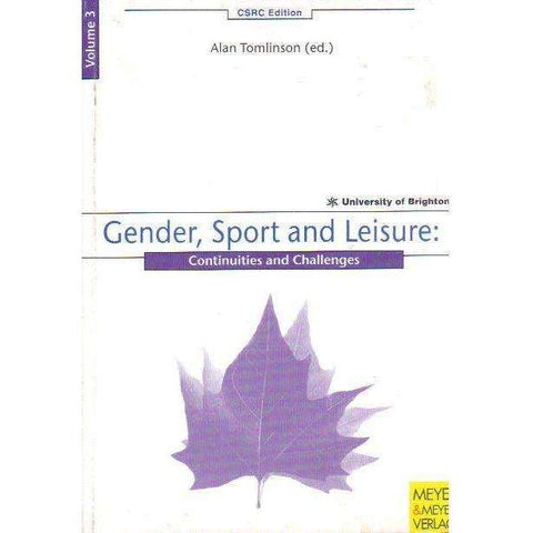 Gender, Sport and Leisure: Continuities and Challenges (Chelsea School Research Centre) (Vol 3) | Editor: Alan Tomlinson