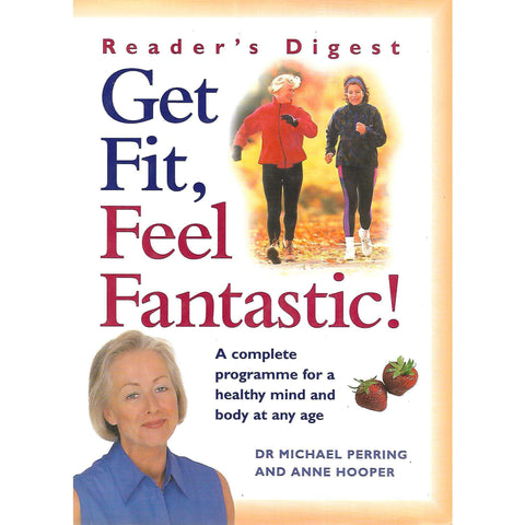 Get Fit, Feel Fantastic! A Complete Programme for a Healthy Mind and Body at Any Age | Dr. Michael Perring & Anne Hooper