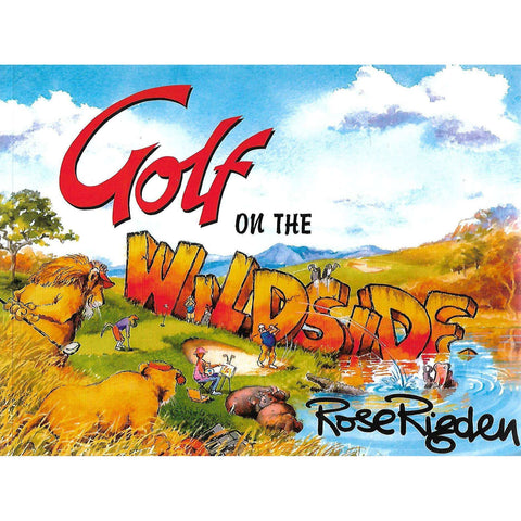 Golf on the Wildside | Rose Rigden