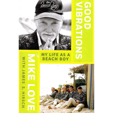 Good Vibrations: My Life as a Beach Boy | Mike Love & James S. Hirsch