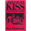 Bookdealers:Goodnight Kiss and Other Poems (Inscribed by Author) | Stan Daneman
