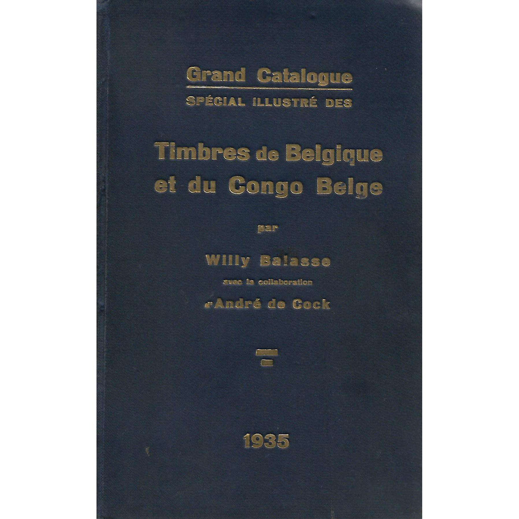 Bookdealers:Grand Catalogue Special Illustre des Timbres de Belgique et du Congo Belge | Willy Balasse