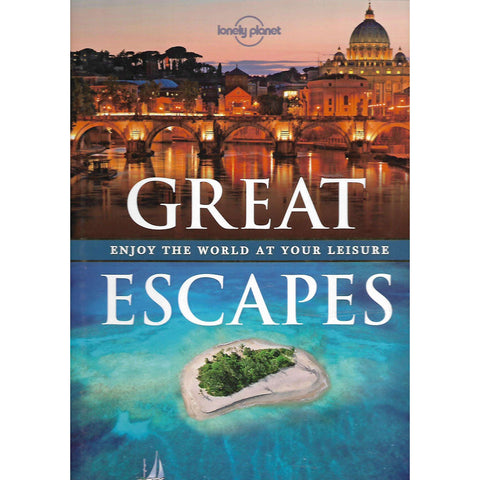 Great Escapes: Enjoy The World At Your Leisure | Ann Abel et al.
