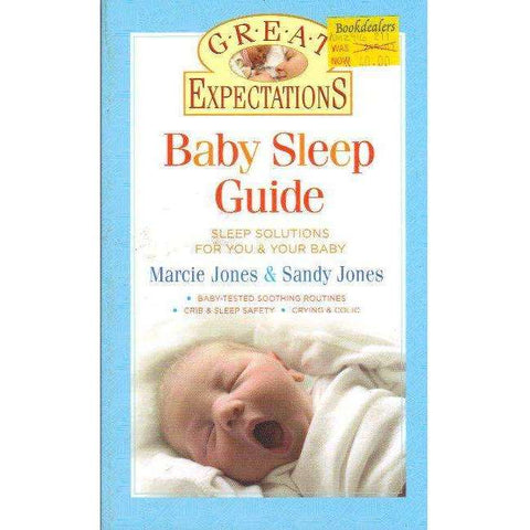 Great Expectations: Baby Sleep Guide: Sleep Solutions for You & Your Baby | Sandy Jones; Marcie Jones Brennan