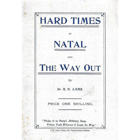 Hard Times in Natal and The Way Out (Limited Edition Facsimile Reprint) | Dr. R. H. Lamb